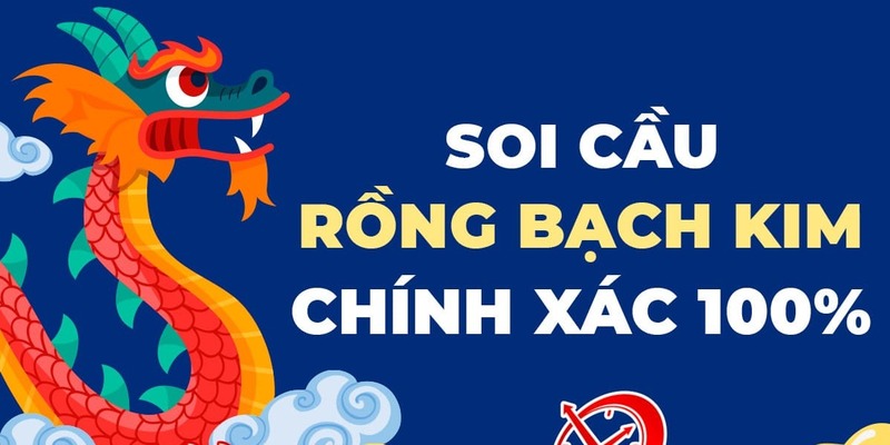 Soi cầu rồng bạch kim 247 theo lô gan