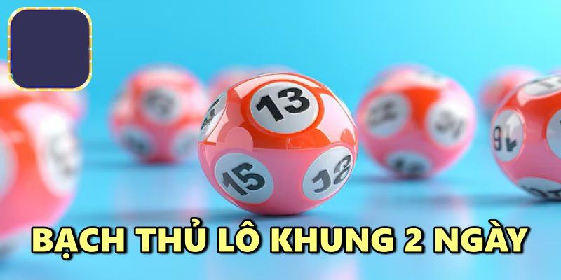 Thông tin chung về bạch thủ lô nuôi khung 2 ngày