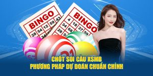 Chốt Soi Cầu Xsmb - Phương Pháp Dự Đoán Chuẩn Từ Soicau247