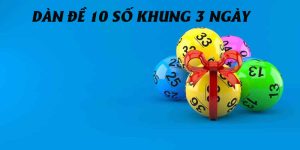 Dàn đề 10 số khung 3 ngày bất bại tại Soi Cầu 247