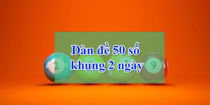 Tất tần tật về dàn đề 50 số nuôi khung 2 ngày