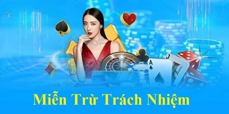 Miễn trừ trách nhiệm vô cùng quan trọng đối với người dùng và nhà cái